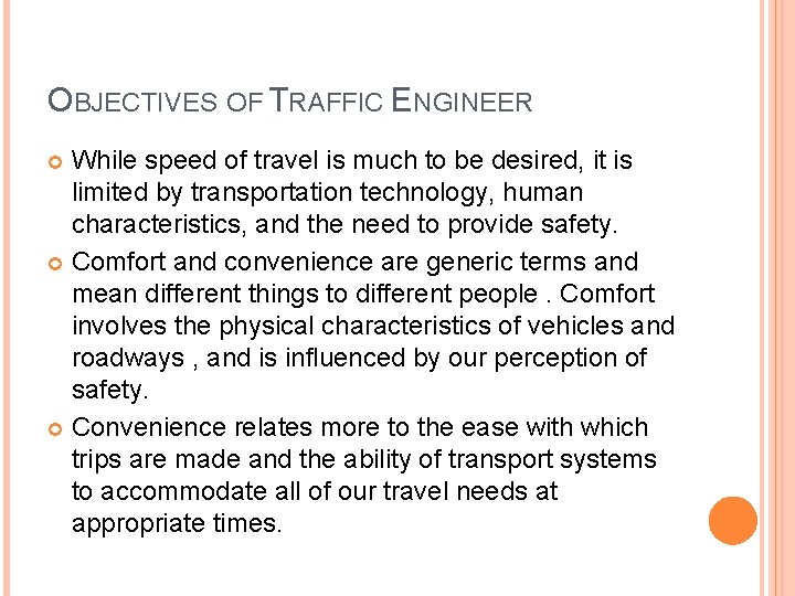 OBJECTIVES OF TRAFFIC ENGINEER While speed of travel is much to be desired, it