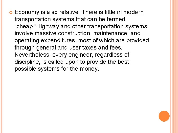  Economy is also relative. There is little in modern transportation systems that can