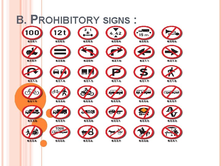 B. PROHIBITORY SIGNS : 