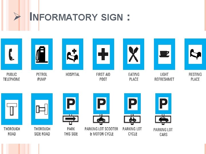 Ø INFORMATORY SIGN : 