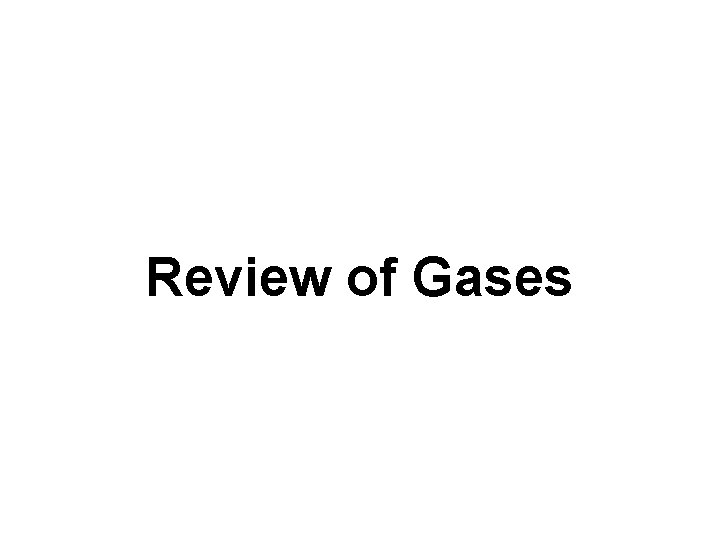 Review of Gases 