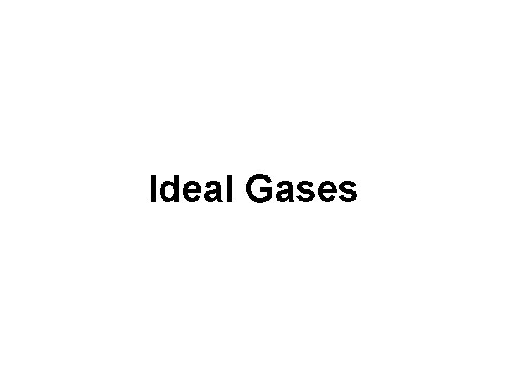 Ideal Gases 
