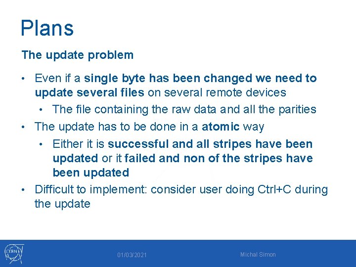 Plans The update problem Even if a single byte has been changed we need