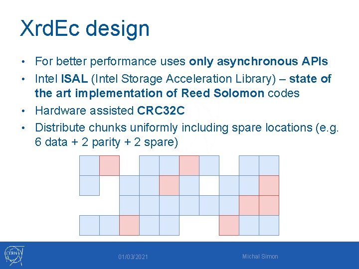 Xrd. Ec design For better performance uses only asynchronous APIs • Intel ISAL (Intel