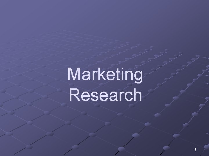Marketing Research 1 