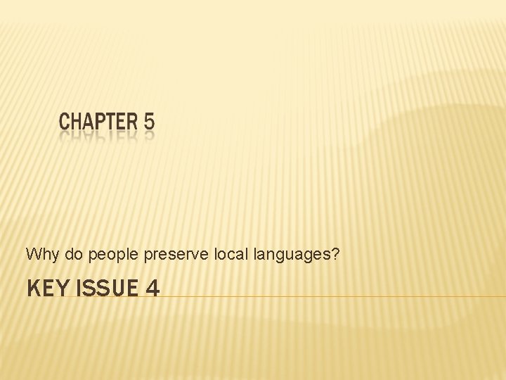 Why do people preserve local languages? KEY ISSUE 4 