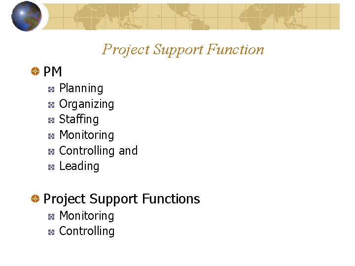 Project Support Function PM Planning Organizing Staffing Monitoring Controlling and Leading Project Support Functions