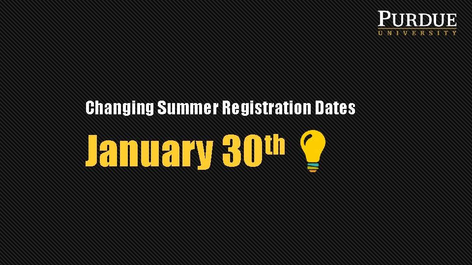 Changing Summer Registration Dates th January 30 