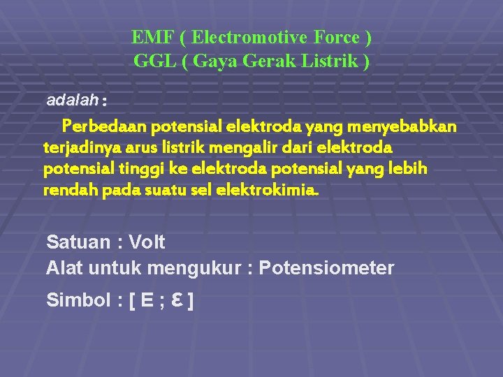 EMF ( Electromotive Force ) GGL ( Gaya Gerak Listrik ) adalah : Perbedaan