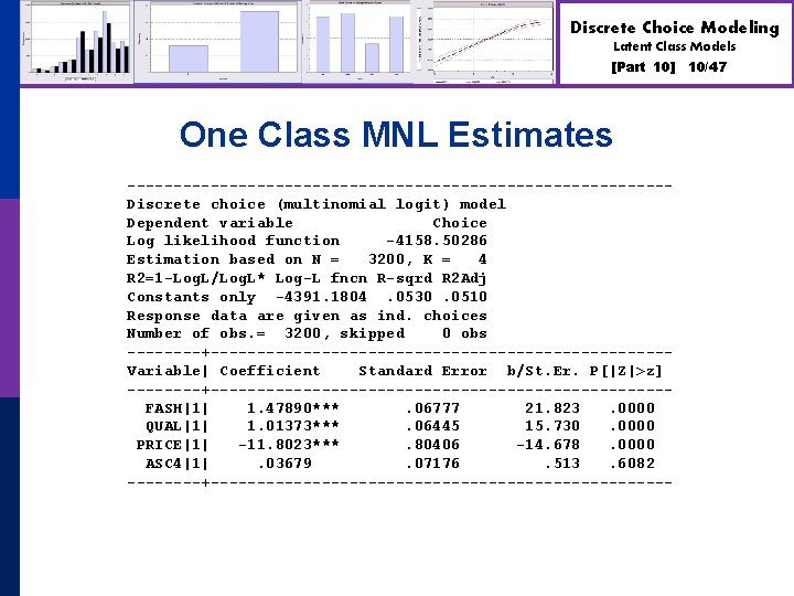 Discrete Choice Modeling Latent Class Models [Part 10] One Class MNL Estimates -----------------------------Discrete choice
