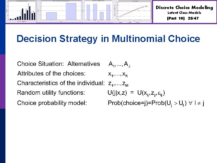 Discrete Choice Modeling Latent Class Models [Part 10] 25/47 Decision Strategy in Multinomial Choice