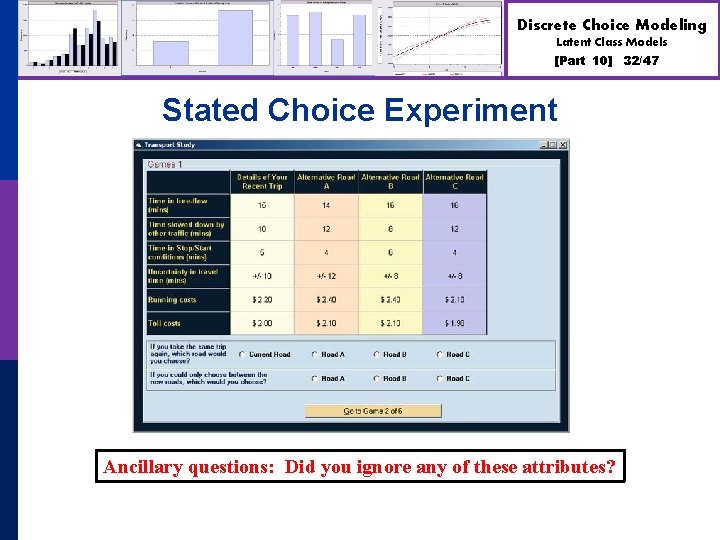 Discrete Choice Modeling Latent Class Models [Part 10] Stated Choice Experiment Ancillary questions: Did