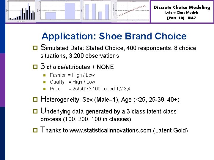 Discrete Choice Modeling Latent Class Models [Part 10] 8/47 Application: Shoe Brand Choice p
