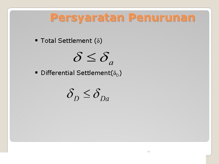 Persyaratan Penurunan § Total Settlement ( ) § Differential Settlement( D) 3 