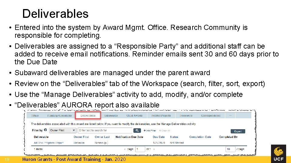 Deliverables • Entered into the system by Award Mgmt. Office. Research Community is responsible Deliverables • Entered into the system by Award Mgmt. Office. Research Community is responsible