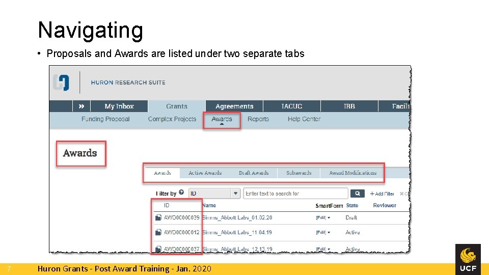Navigating • Proposals and Awards are listed under two separate tabs 7 Huron Grants Navigating • Proposals and Awards are listed under two separate tabs 7 Huron Grants