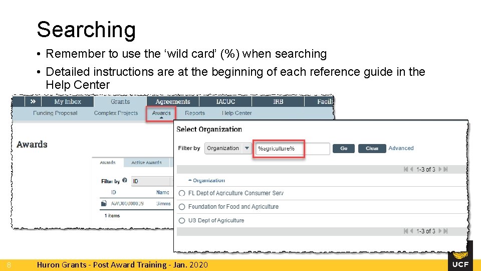 Searching • Remember to use the ‘wild card’ (%) when searching • Detailed instructions Searching • Remember to use the ‘wild card’ (%) when searching • Detailed instructions