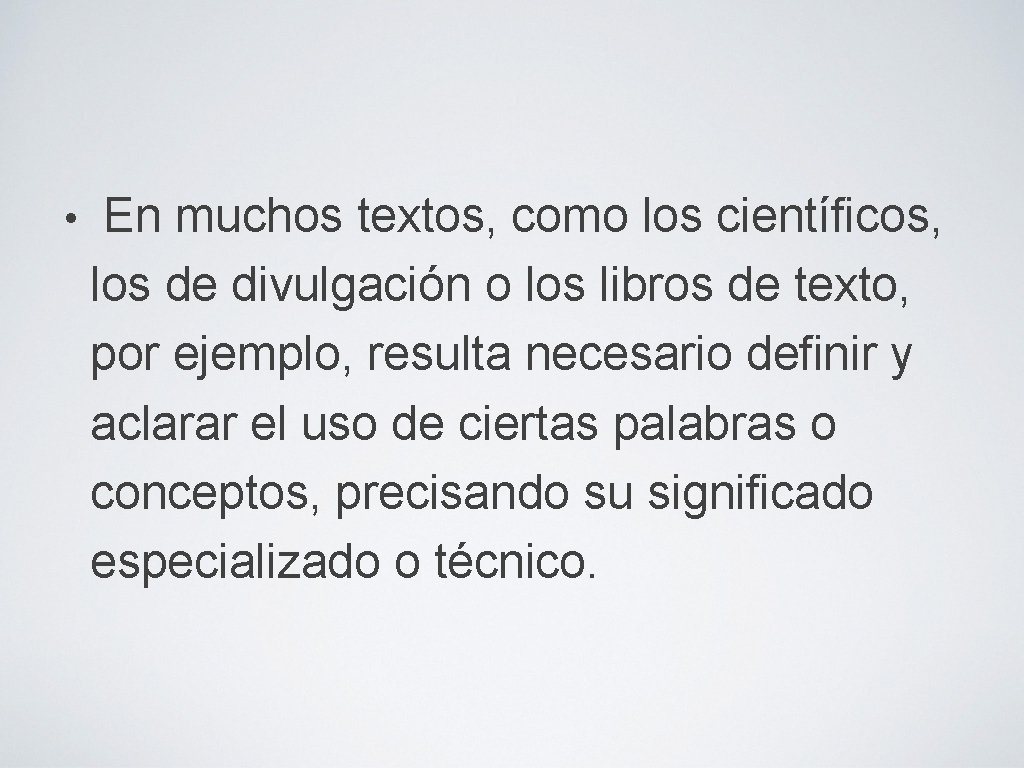  • En muchos textos, como los científicos, los de divulgación o los libros