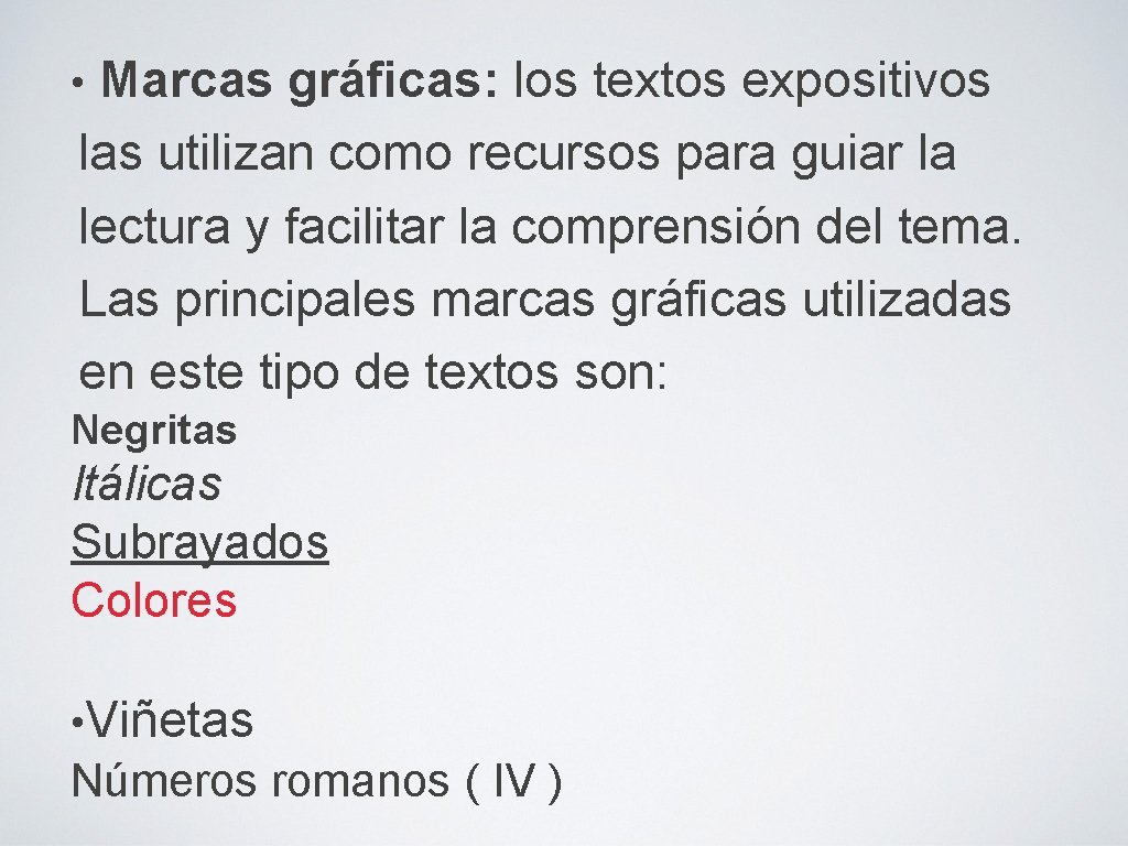 Marcas gráficas: los textos expositivos las utilizan como recursos para guiar la lectura y