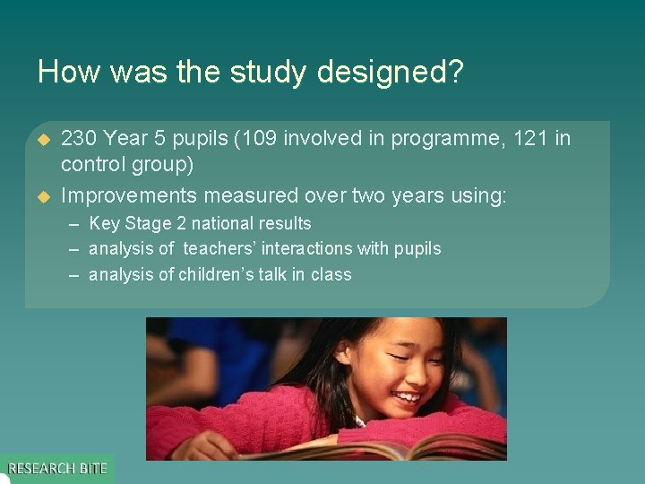 How was the study designed? u u 230 Year 5 pupils (109 involved in