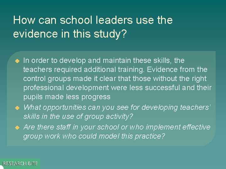 How can school leaders use the evidence in this study? u u u In