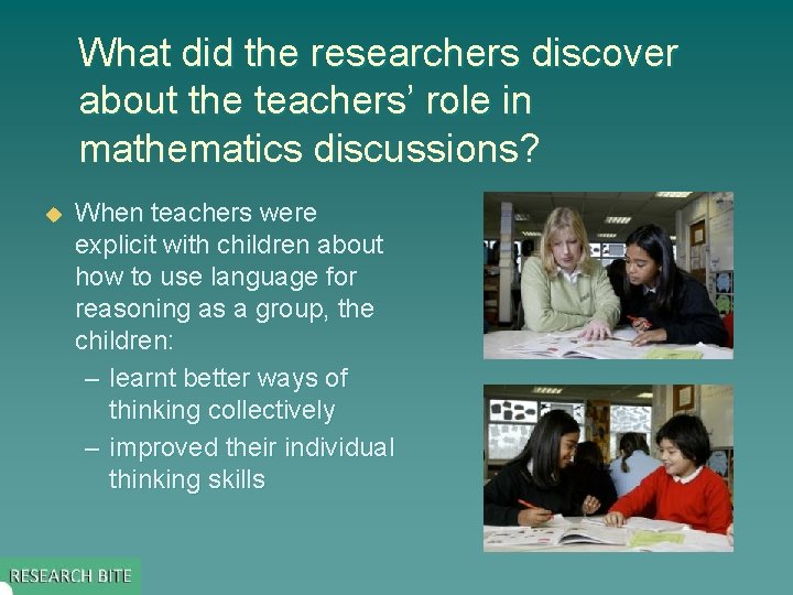 What did the researchers discover about the teachers’ role in mathematics discussions? u When