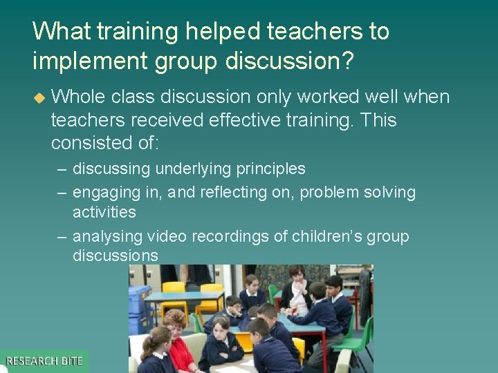 What training helped teachers to implement group discussion? u Whole class discussion only worked
