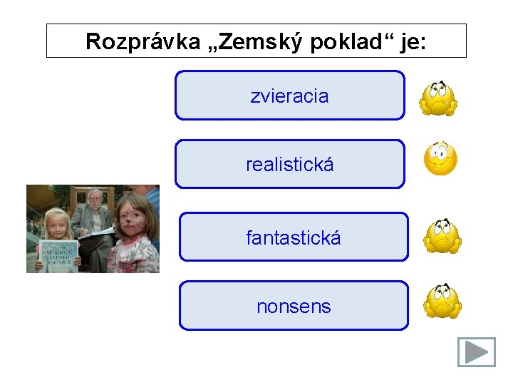 Rozprávka „Zemský poklad“ je: zvieracia realistická fantastická nonsens 