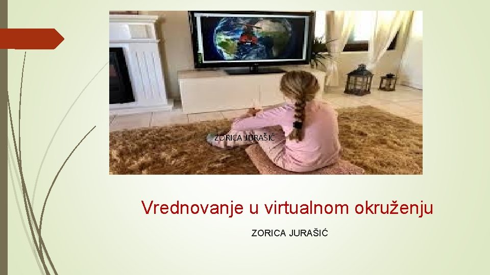 ZORICA JURAŠIĆ Vrednovanje u virtualnom okruženju ZORICA JURAŠIĆ 