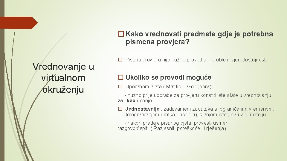 � Kako vrednovati predmete gdje je potrebna pismena provjera? Vrednovanje u virtualnom okruženju �