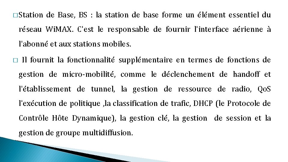 � Station de Base, BS : la station de base forme un élément essentiel