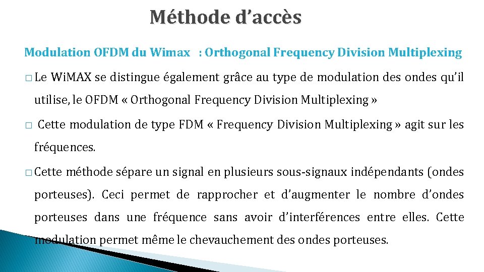 Méthode d’accès Modulation OFDM du Wimax : Orthogonal Frequency Division Multiplexing � Le Wi.