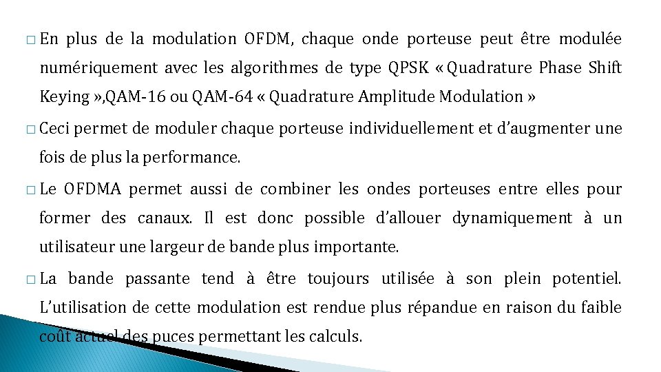 � En plus de la modulation OFDM, chaque onde porteuse peut être modulée numériquement