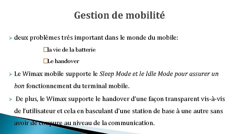 Gestion de mobilité Ø deux problèmes très important dans le monde du mobile: �la