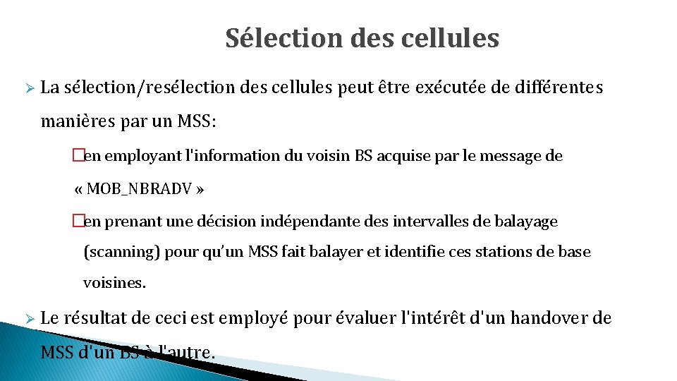 Sélection des cellules Ø La sélection/resélection des cellules peut être exécutée de différentes manières