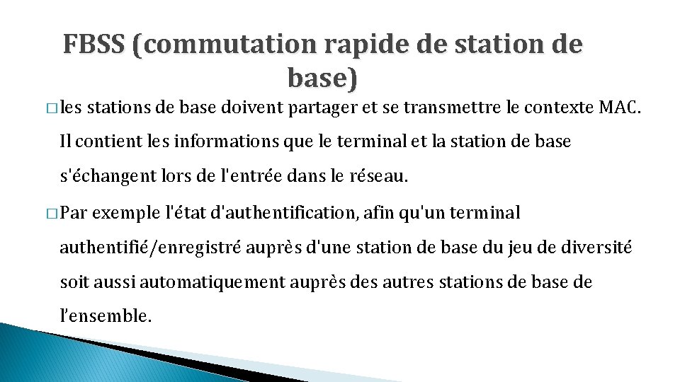 FBSS (commutation rapide de station de base) � les stations de base doivent partager