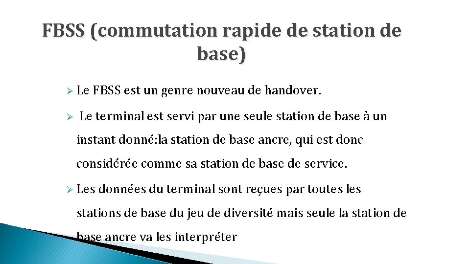 FBSS (commutation rapide de station de base) Ø Le Ø FBSS est un genre