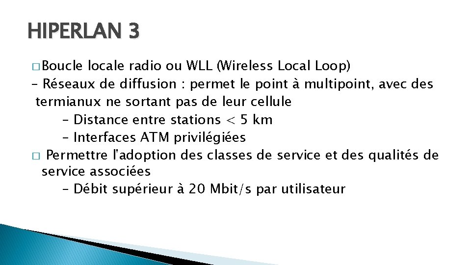 HIPERLAN 3 � Boucle locale radio ou WLL (Wireless Local Loop) – Réseaux de