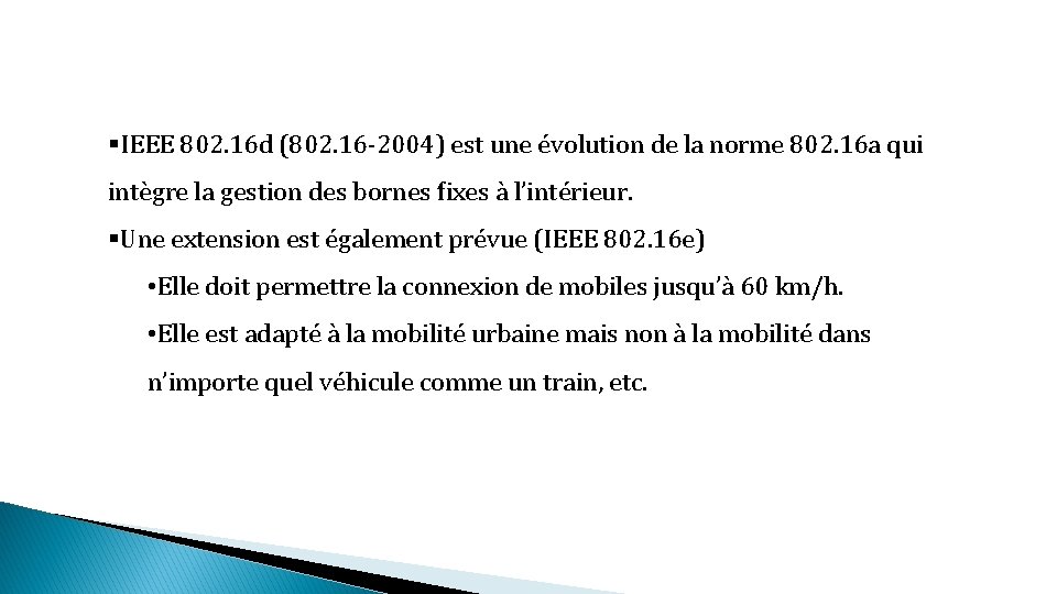 §IEEE 802. 16 d (802. 16 -2004) est une évolution de la norme 802.