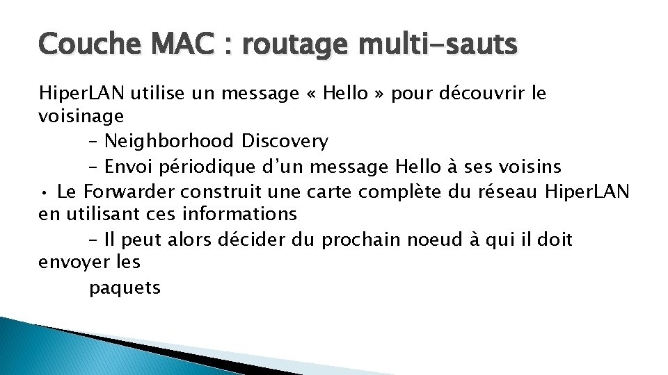 Couche MAC : routage multi-sauts Hiper. LAN utilise un message « Hello » pour