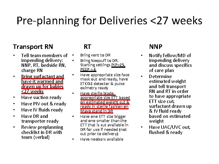 Pre-planning for Deliveries <27 weeks Transport RN • • Tell team members of impending