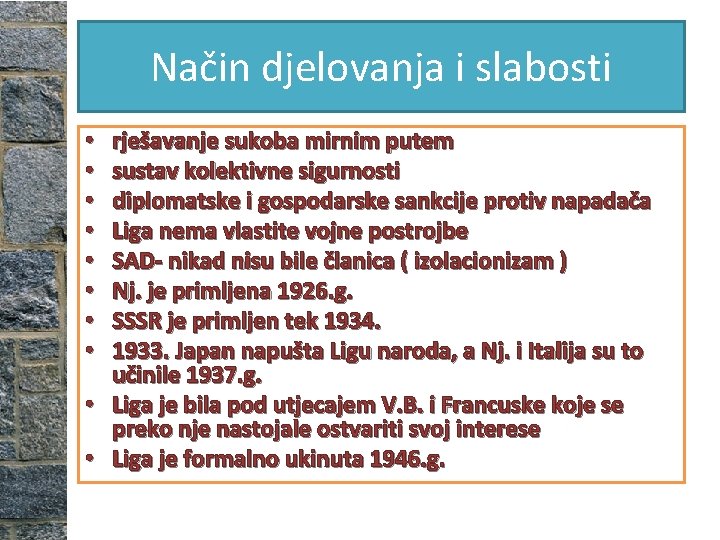 Način djelovanja i slabosti rješavanje sukoba mirnim putem sustav kolektivne sigurnosti diplomatske i gospodarske