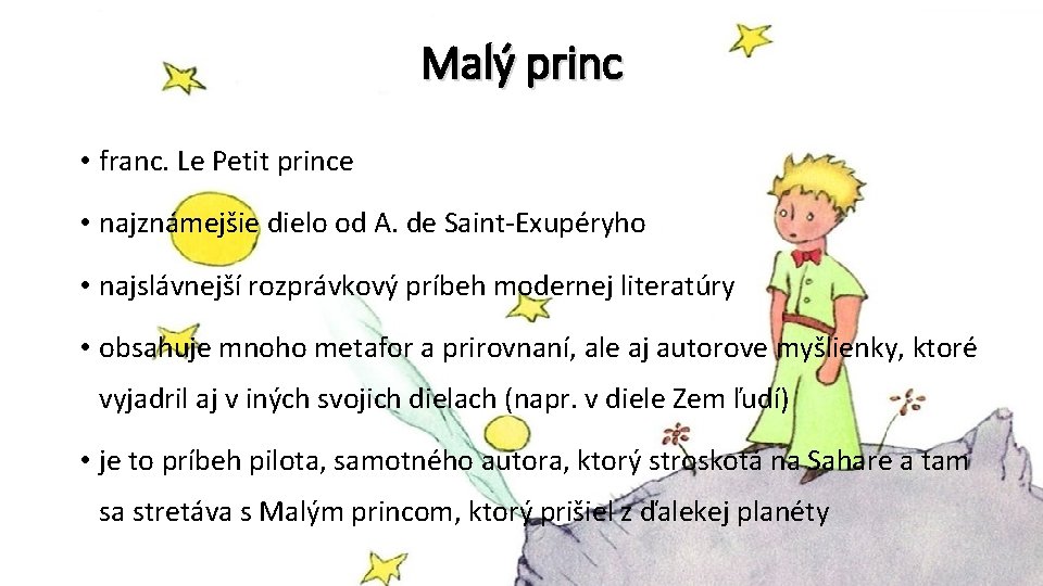 Malý princ • franc. Le Petit prince • najznámejšie dielo od A. de Saint-Exupéryho