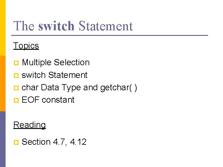 The switch Statement Topics Multiple Selection p switch Statement p char Data Type and
