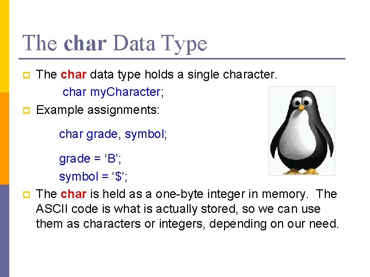 The char Data Type p p The char data type holds a single character.