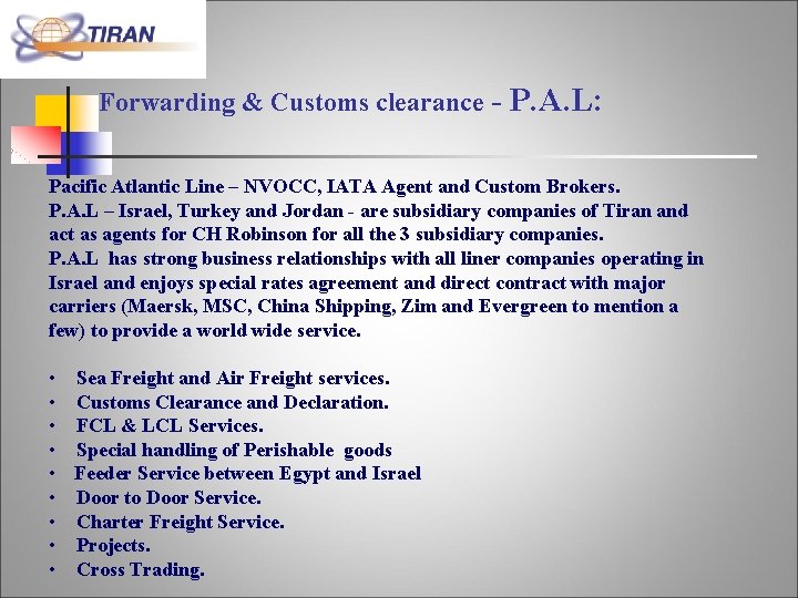 Forwarding & Customs clearance - P. A. L: Pacific Atlantic Line – NVOCC, IATA Forwarding & Customs clearance - P. A. L: Pacific Atlantic Line – NVOCC, IATA