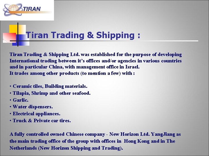 Tiran Trading & Shipping : Tiran Trading & Shipping Ltd. was established for the Tiran Trading & Shipping : Tiran Trading & Shipping Ltd. was established for the