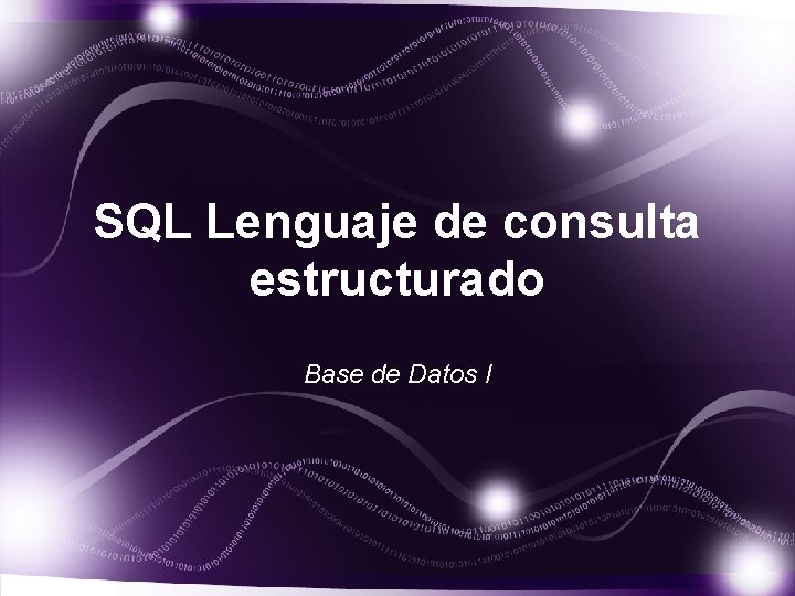 SQL Lenguaje de consulta estructurado Base de Datos I 