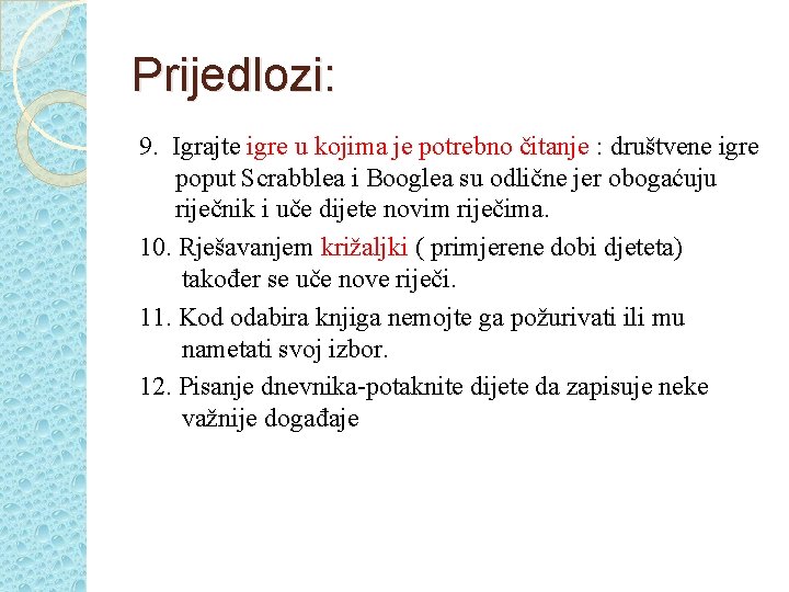 Prijedlozi: 9. Igrajte igre u kojima je potrebno čitanje : društvene igre poput Scrabblea