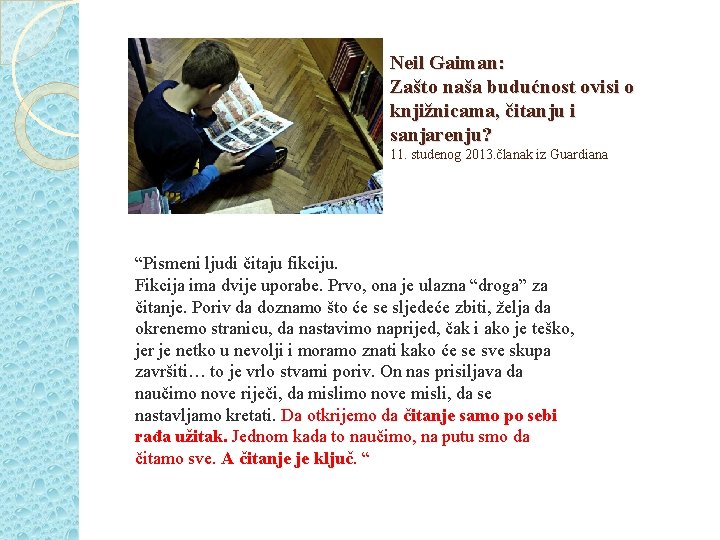 Neil Gaiman: Zašto naša budućnost ovisi o knjižnicama, čitanju i sanjarenju? 11. studenog 2013.